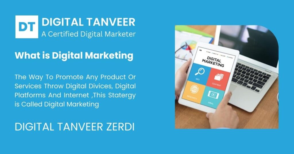 What is Digital Marketing ? By Digital Tanveer Zerdi